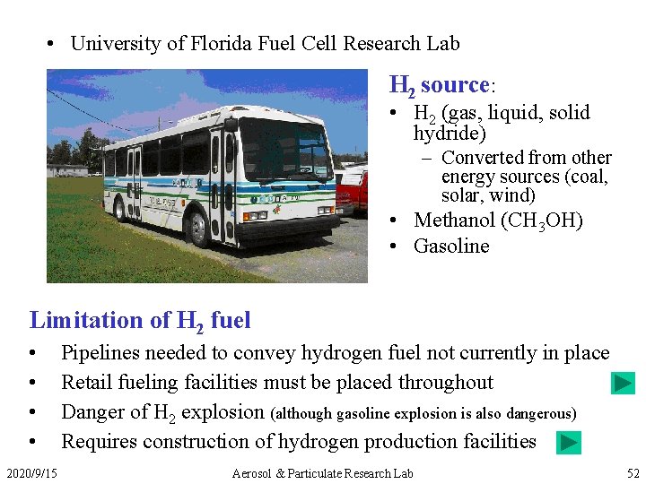  • University of Florida Fuel Cell Research Lab H 2 source: • H