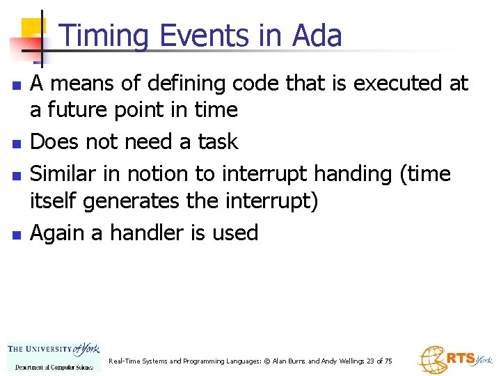Timing Events in Ada n n A means of defining code that is executed
