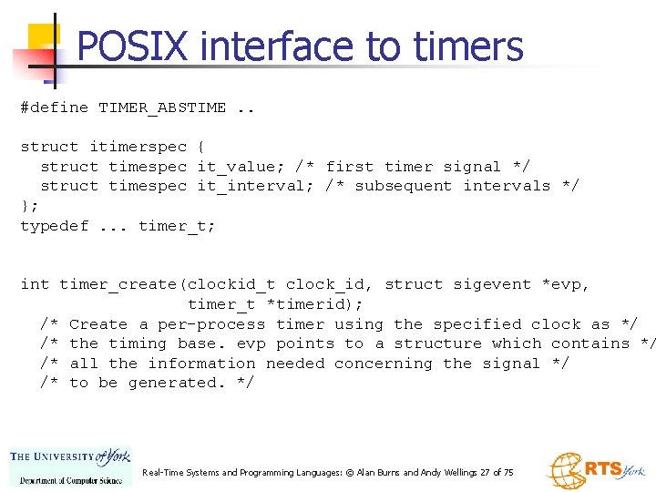 POSIX interface to timers #define TIMER_ABSTIME. . struct itimerspec { struct timespec it_value; /*