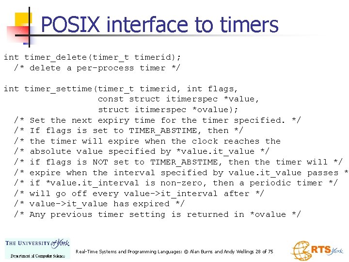 POSIX interface to timers int timer_delete(timer_t timerid); /* delete a per-process timer */ int