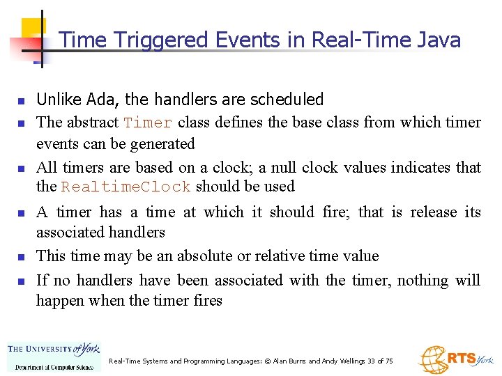 Time Triggered Events in Real-Time Java n n n Unlike Ada, the handlers are