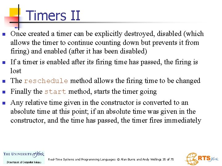 Timers II n n n Once created a timer can be explicitly destroyed, disabled