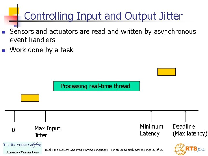 Controlling Input and Output Jitter n n Sensors and actuators are read and written