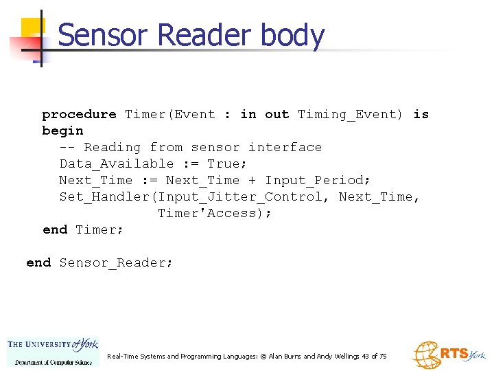 Sensor Reader body procedure Timer(Event : in out Timing_Event) is begin -- Reading from