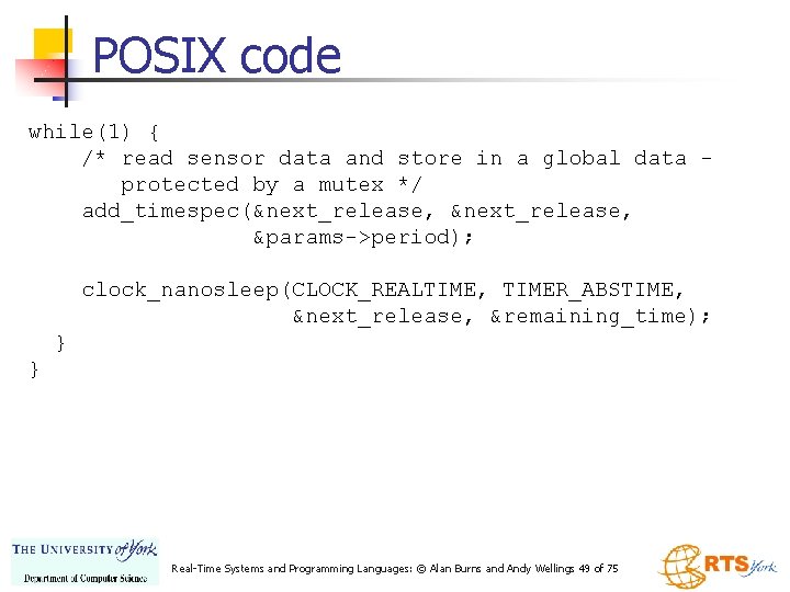 POSIX code while(1) { /* read sensor data and store in a global data