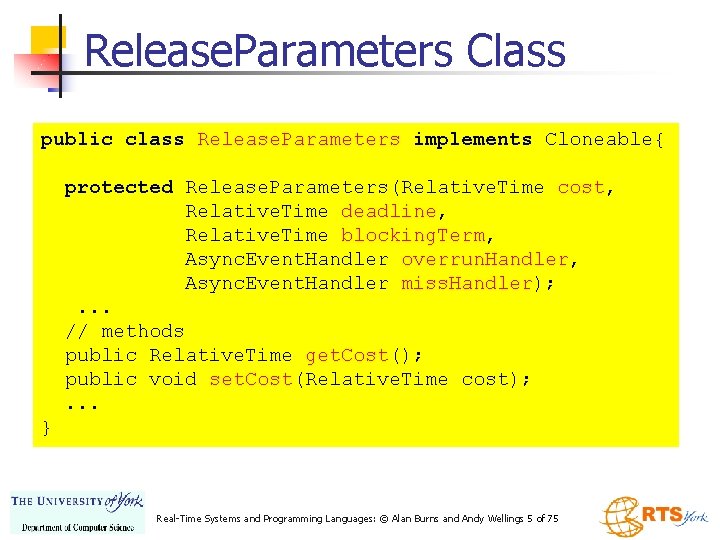 Release. Parameters Class public class Release. Parameters implements Cloneable{ protected Release. Parameters(Relative. Time cost,