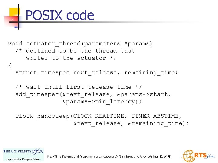 POSIX code void actuator_thread(parameters *params) /* destined to be thread that writes to the