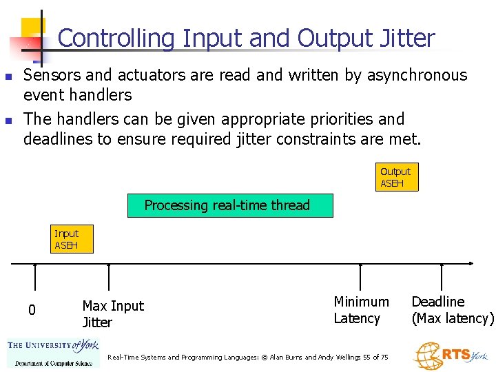 Controlling Input and Output Jitter n n Sensors and actuators are read and written