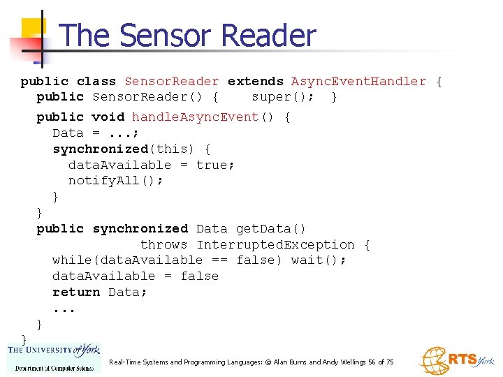 The Sensor Reader public class Sensor. Reader extends Async. Event. Handler { public Sensor.