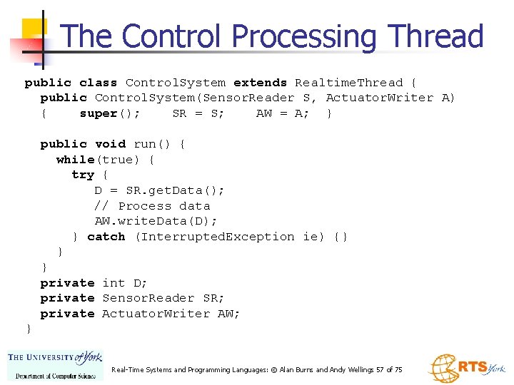 The Control Processing Thread public class Control. System extends Realtime. Thread { public Control.