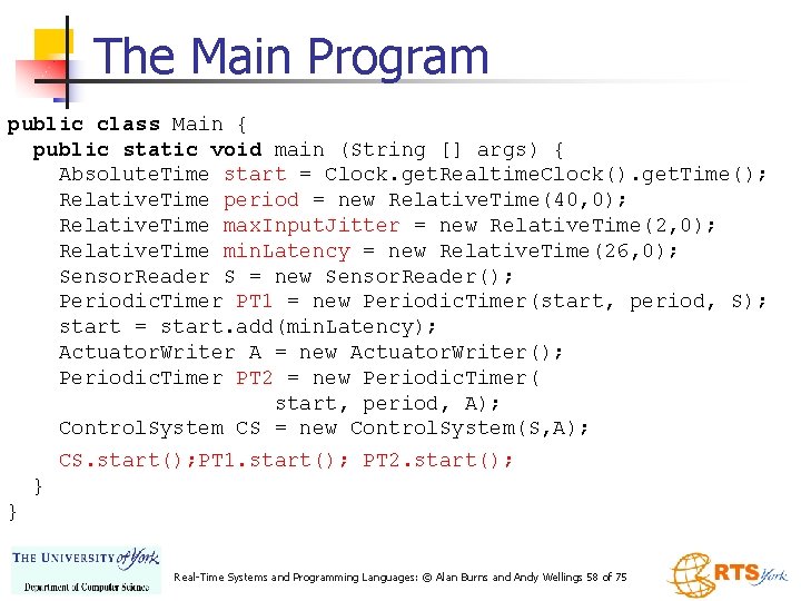 The Main Program public class Main { public static void main (String [] args)