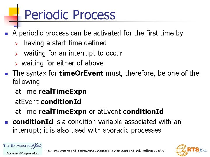 Periodic Process n n n A periodic process can be activated for the first