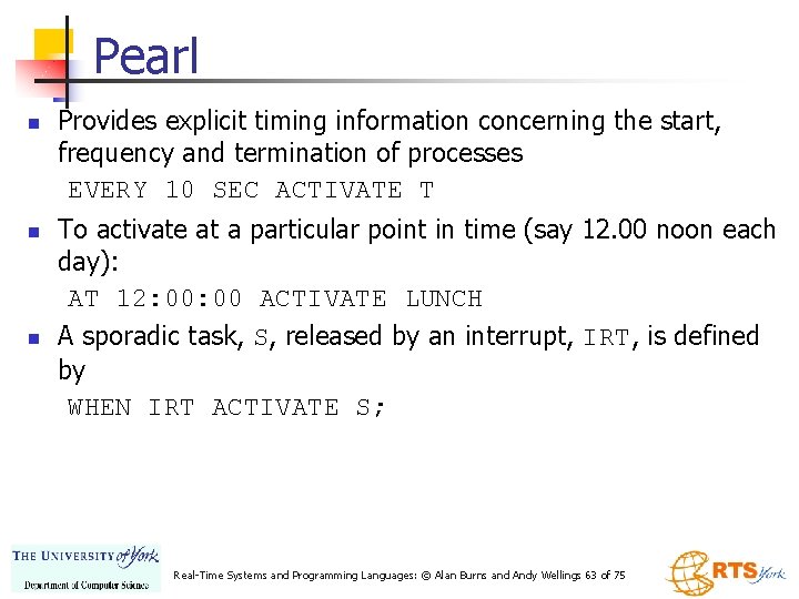 Pearl n n n Provides explicit timing information concerning the start, frequency and termination