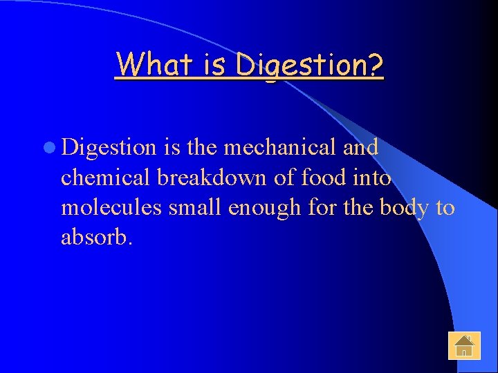 What is Digestion? l Digestion is the mechanical and chemical breakdown of food into