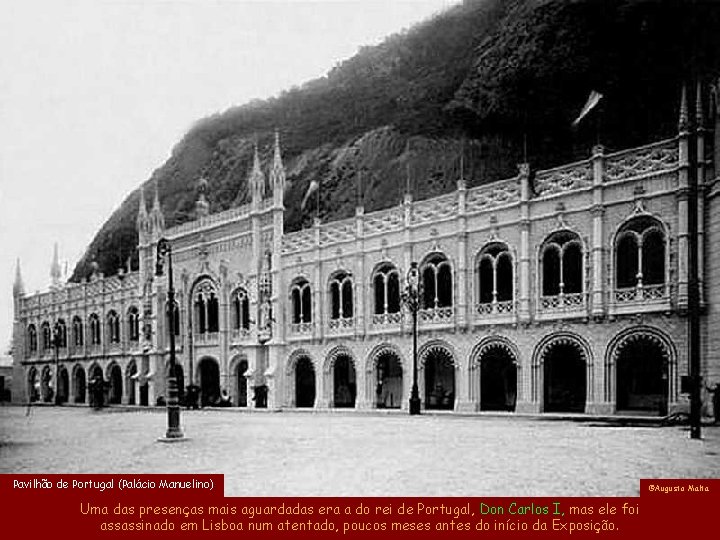 Pavilhão de Portugal (Palácio Manuelino) Uma das presenças mais aguardadas era a do rei