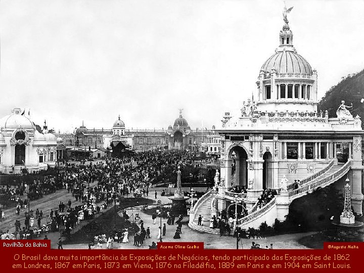 Pavilhão da Bahia Acervo Olínio Coelho ©Augusto Malta O Brasil dava muita importância às