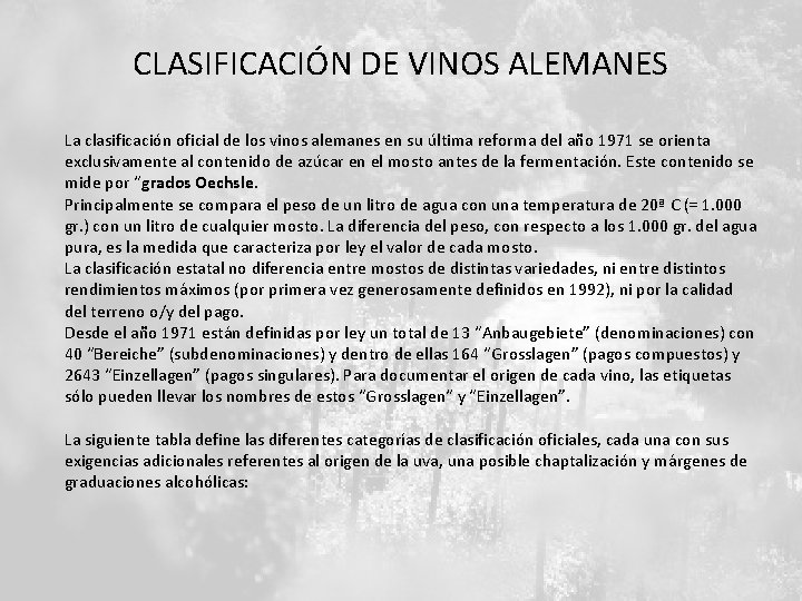 CLASIFICACIÓN DE VINOS ALEMANES La clasificación oficial de los vinos alemanes en su última