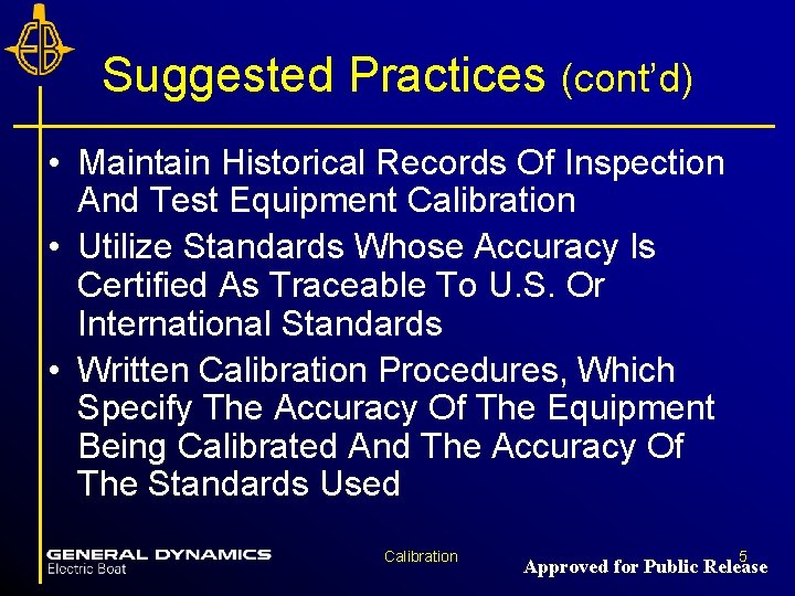 Suggested Practices (cont’d) • Maintain Historical Records Of Inspection And Test Equipment Calibration •