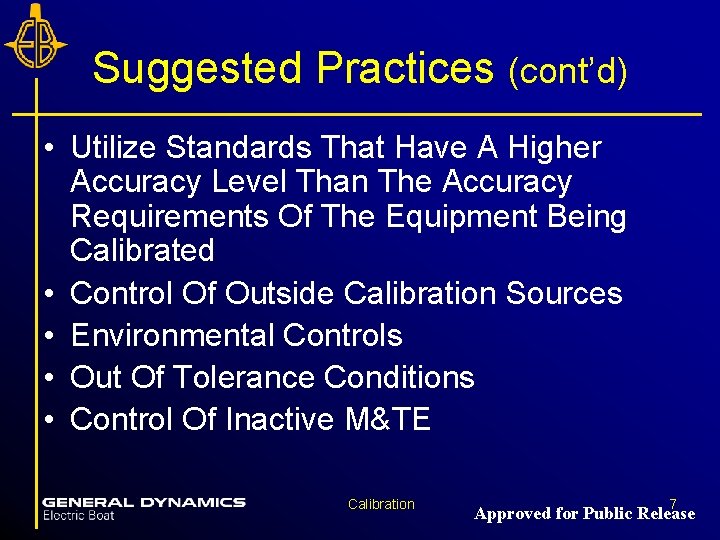 Suggested Practices (cont’d) • Utilize Standards That Have A Higher Accuracy Level Than The