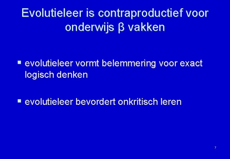 Evolutieleer is contraproductief voor onderwijs β vakken § evolutieleer vormt belemmering voor exact logisch