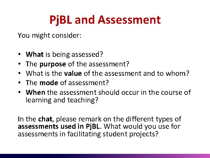 Pj. BL and Assessment You might consider: • • • What is being assessed?