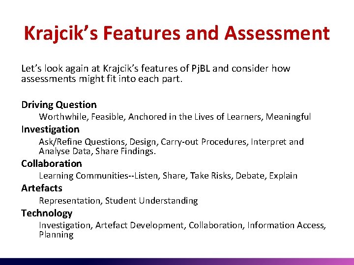 Krajcik’s Features and Assessment Let’s look again at Krajcik’s features of Pj. BL and