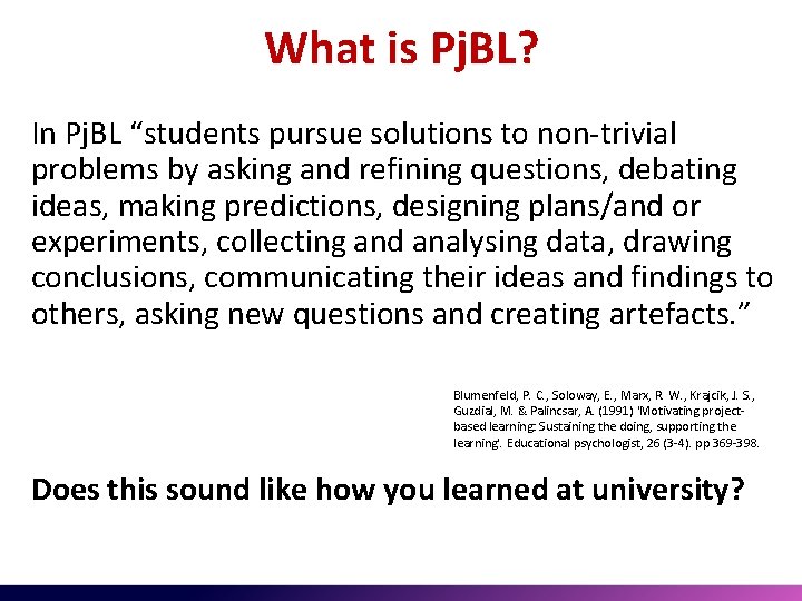 What is Pj. BL? In Pj. BL “students pursue solutions to non-trivial problems by