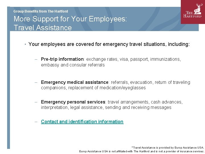 Group Benefits from The Hartford More Support for Your Employees: Travel Assistance • Your