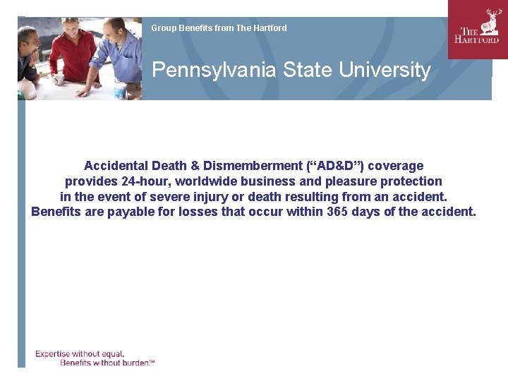 Group Benefits from The Hartford Pennsylvania State University Accidental Death & Dismemberment (“AD&D”) coverage