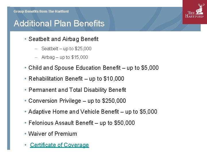 Group Benefits from The Hartford Additional Plan Benefits • Seatbelt and Airbag Benefit –