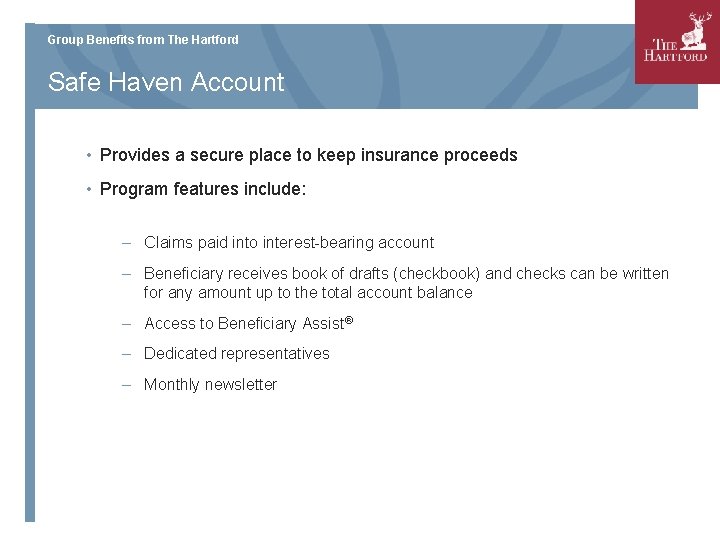 Group Benefits from The Hartford Safe Haven Account • Provides a secure place to