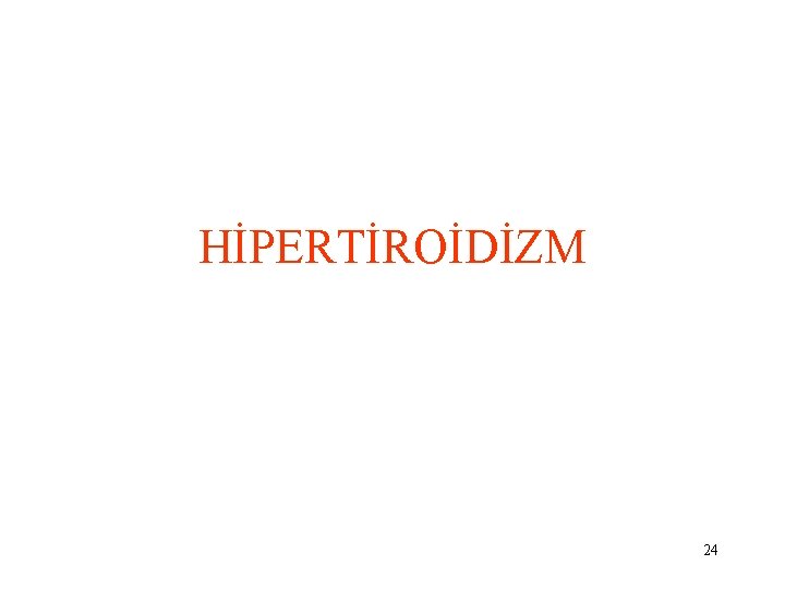 HİPERTİROİDİZM 24 