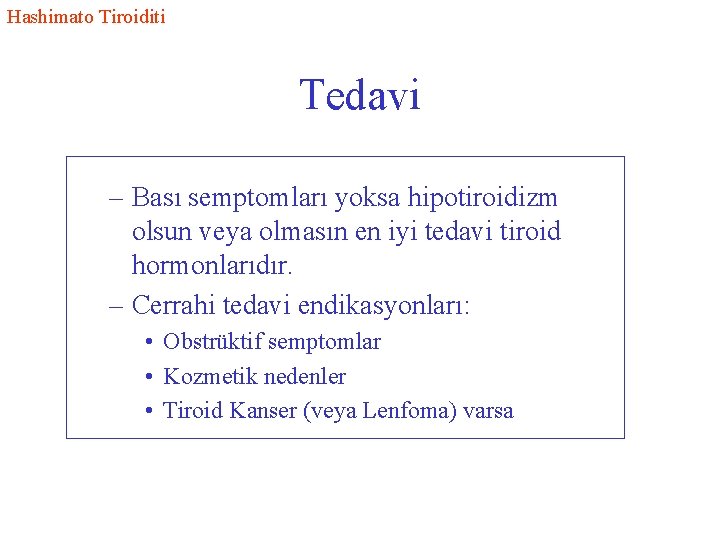 Hashimato Tiroiditi Tedavi – Bası semptomları yoksa hipotiroidizm olsun veya olmasın en iyi tedavi