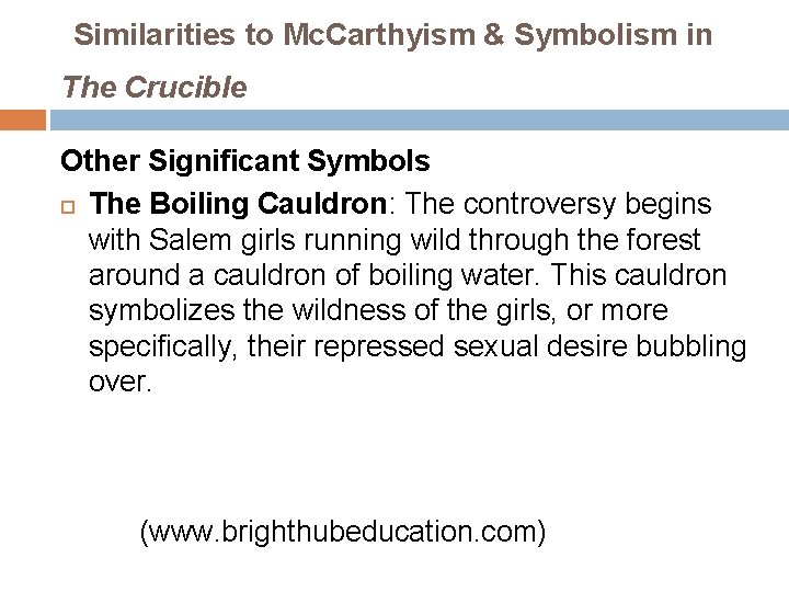 Similarities to Mc. Carthyism & Symbolism in The Crucible Other Significant Symbols The Boiling