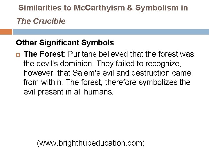 Similarities to Mc. Carthyism & Symbolism in The Crucible Other Significant Symbols The Forest:
