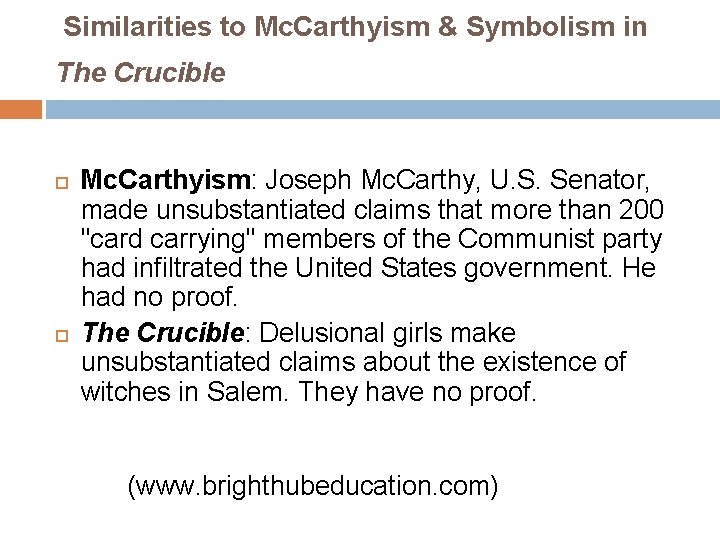 Similarities to Mc. Carthyism & Symbolism in The Crucible Mc. Carthyism: Joseph Mc. Carthy,