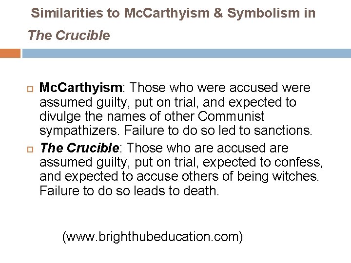 Similarities to Mc. Carthyism & Symbolism in The Crucible Mc. Carthyism: Those who were