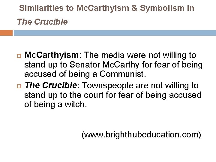 Similarities to Mc. Carthyism & Symbolism in The Crucible Mc. Carthyism: The media were