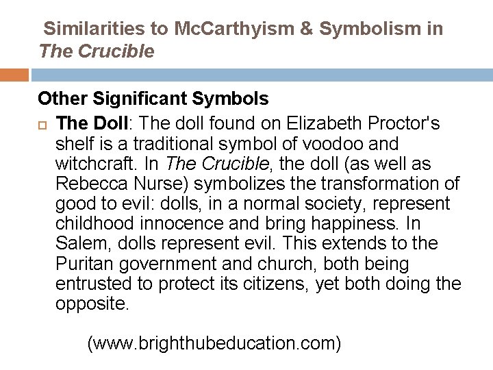 Similarities to Mc. Carthyism & Symbolism in The Crucible Other Significant Symbols The Doll: