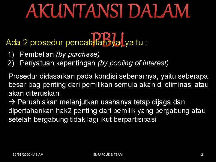 AKUNTANSI DALAM PBU Ada 2 prosedur pencatatannya, yaitu : 1) Pembelian (by purchase) 2)