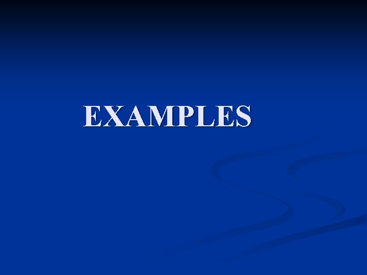 EXAMPLES 