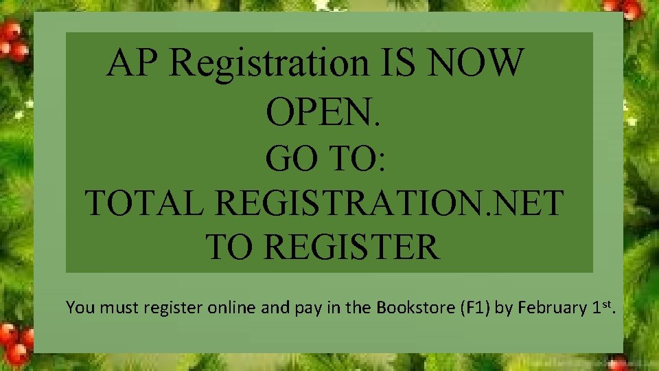 AP Registration IS NOW OPEN. GO TO: TOTAL REGISTRATION. NET TO REGISTER You must