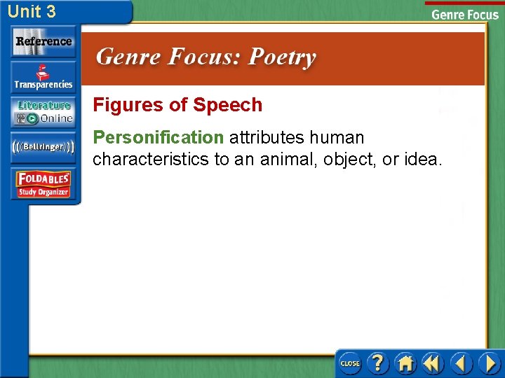Unit 3 Figures of Speech Personification attributes human characteristics to an animal, object, or