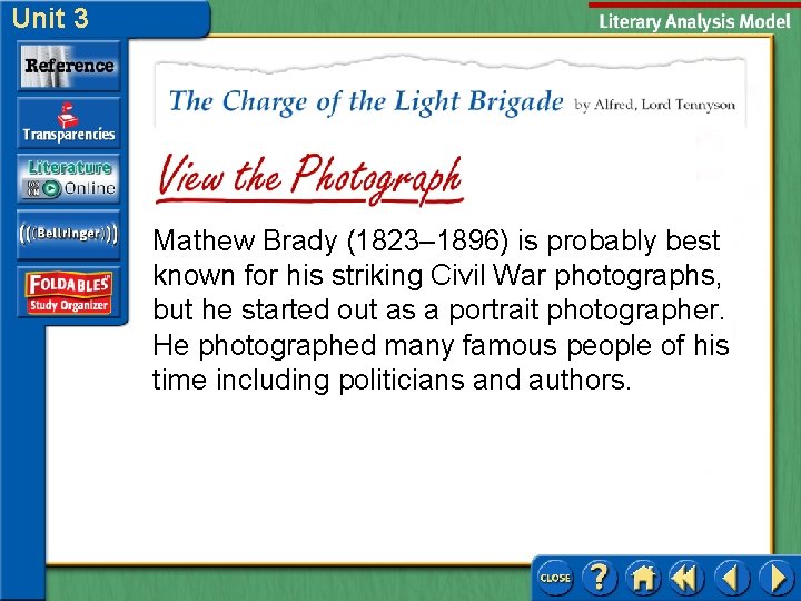 Unit 3 Mathew Brady (1823– 1896) is probably best known for his striking Civil