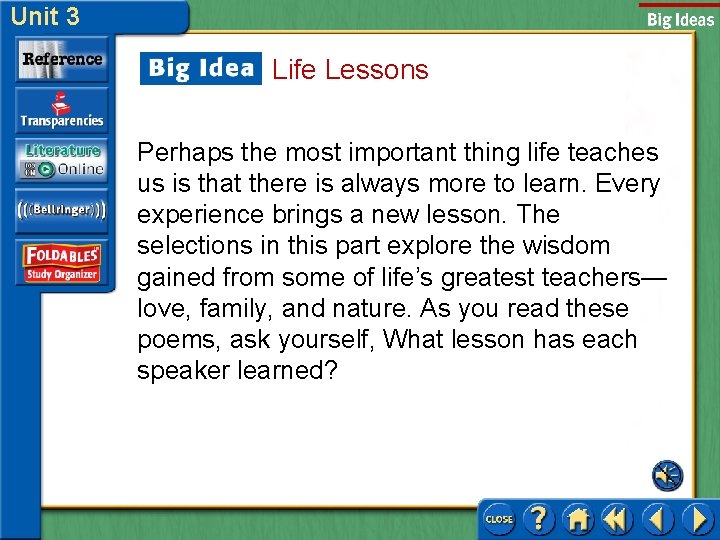 Unit 3 Life Lessons Perhaps the most important thing life teaches us is that