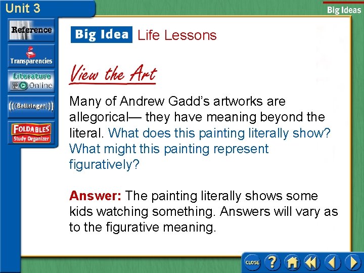 Unit 3 Life Lessons Many of Andrew Gadd’s artworks are allegorical— they have meaning