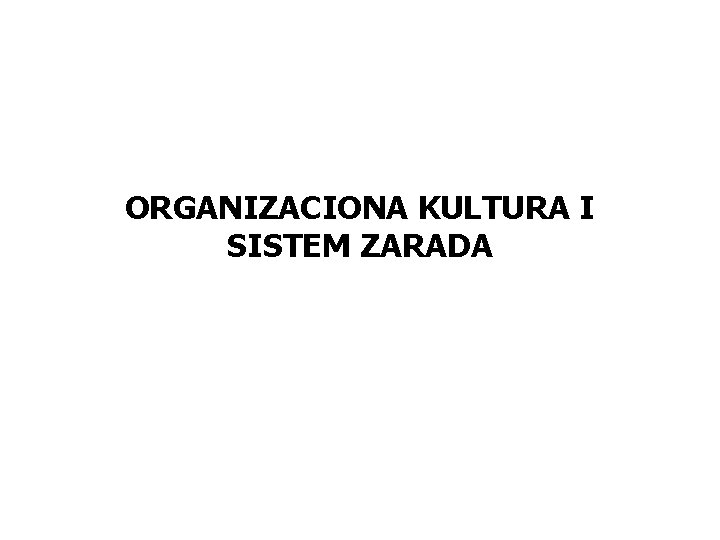 ORGANIZACIONA KULTURA I SISTEM ZARADA 