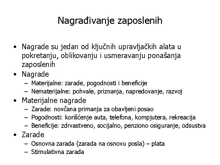 Nagrađivanje zaposlenih • Nagrade su jedan od ključnih upravljačkih alata u pokretanju, oblikovanju i