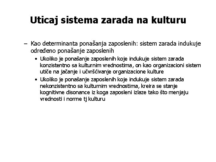 Uticaj sistema zarada na kulturu – Kao determinanta ponašanja zaposlenih: sistem zarada indukuje određeno