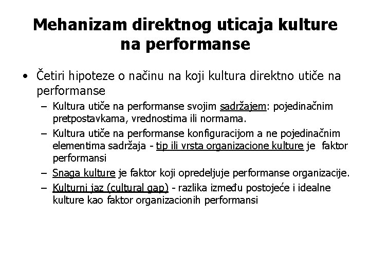 Mehanizam direktnog uticaja kulture na performanse • Četiri hipoteze o načinu na koji kultura